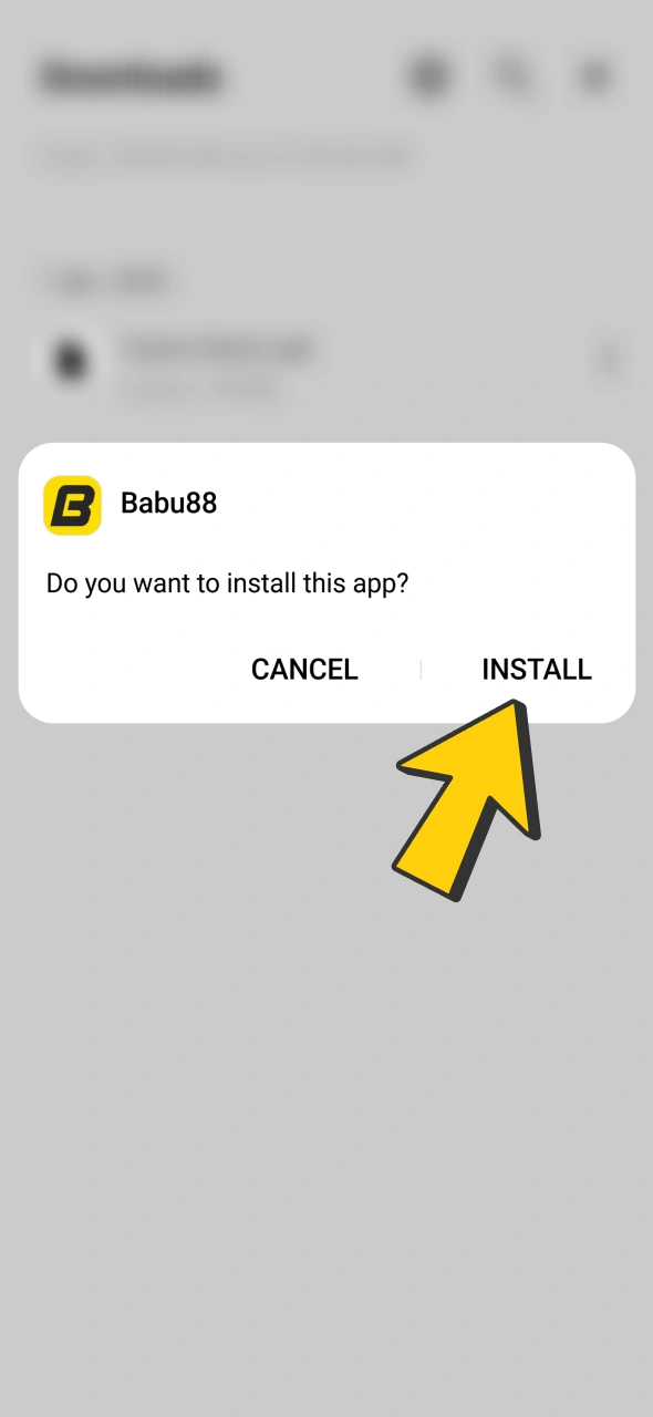 Install downloaded Babu88 app on your android.