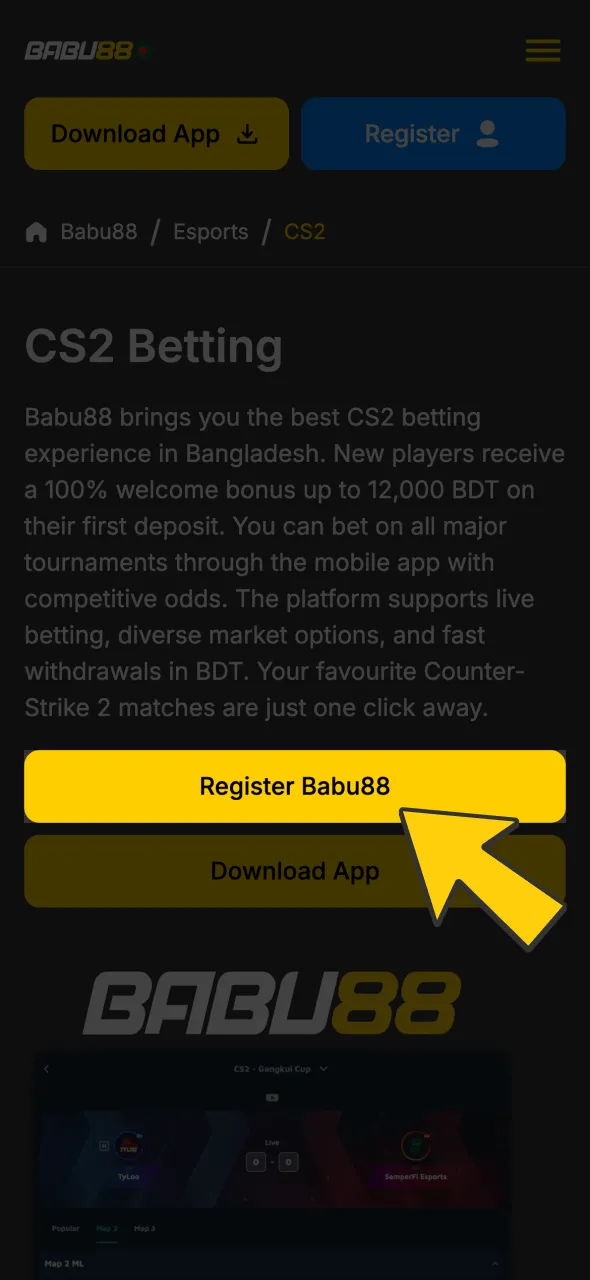 Click the registration button below to start your CS2 betting journey at Babu88.